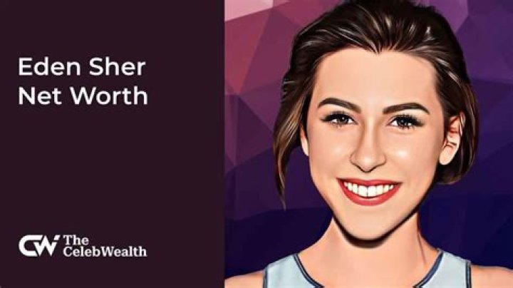 eden sher net worth
