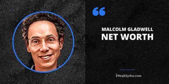 malcolm gladwell net worth